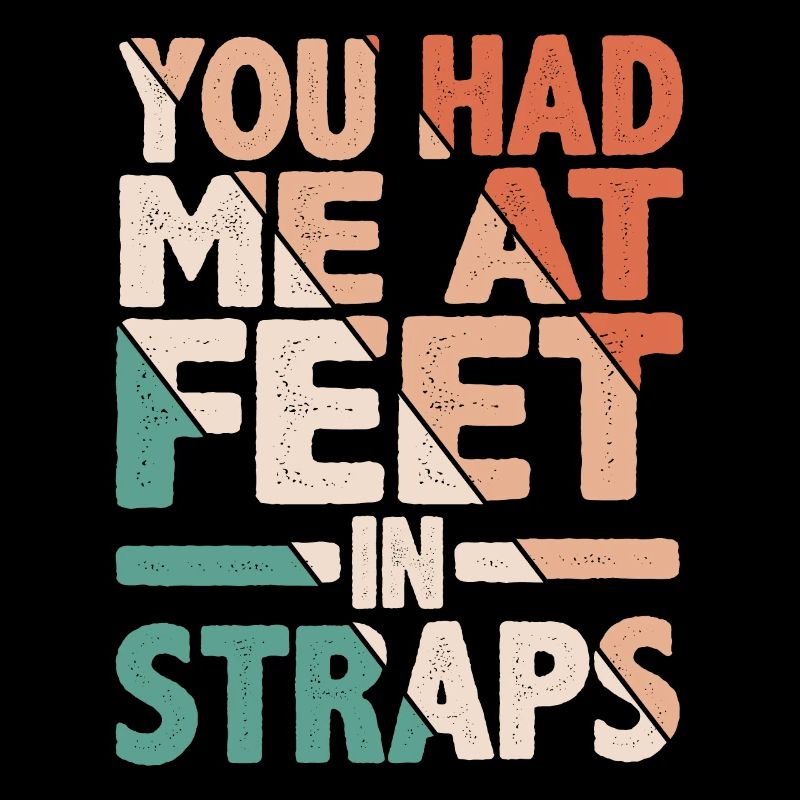 Tu m’avais aux pieds dans les sangles 18