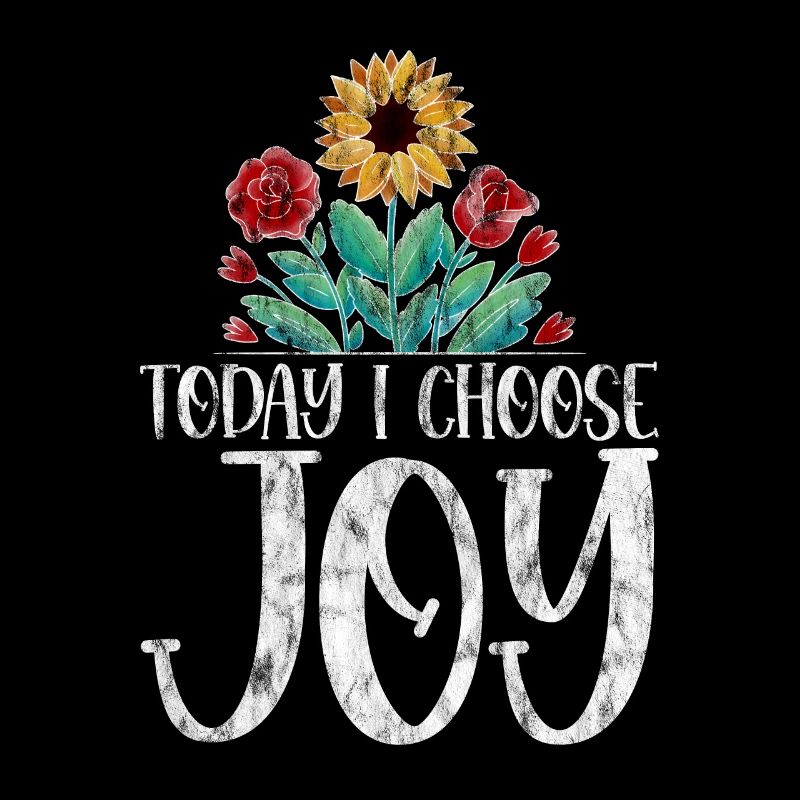 Today I Choose Joy 3