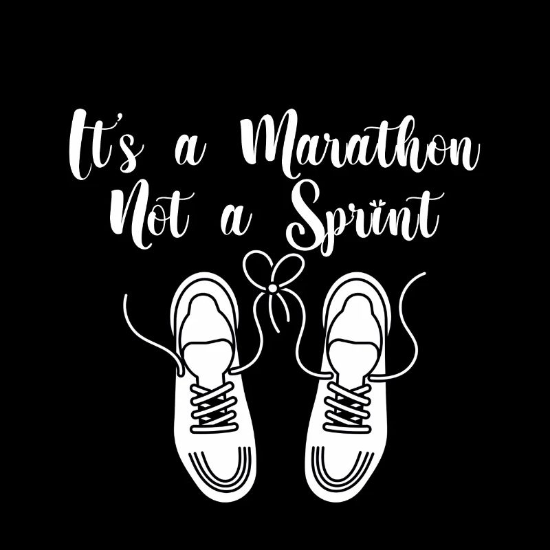 It's A Marathon Not A Sprint 4