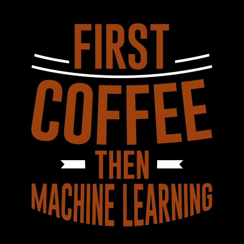 First Coffee Then Machine Learning 2