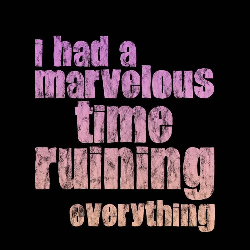 I Had A Marvelous Time Ruining Everything 3