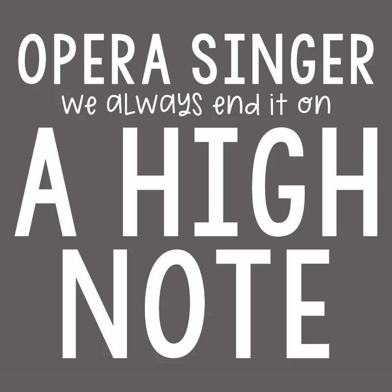 Opera Singer, We Always End It On A High Note