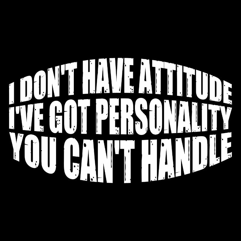 I Don't Have Attitude 8