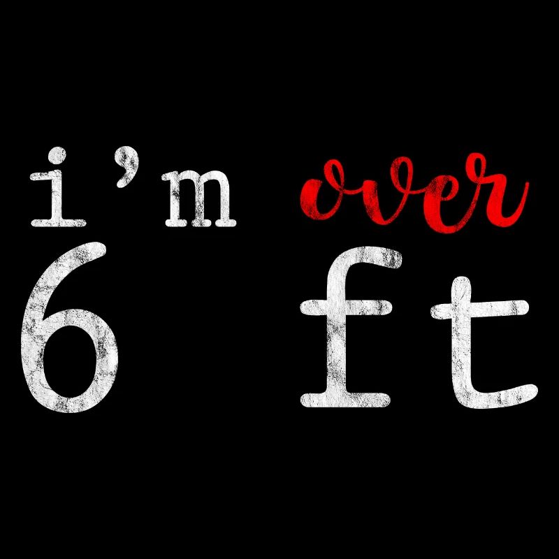 I'm Over 6 Ft 3