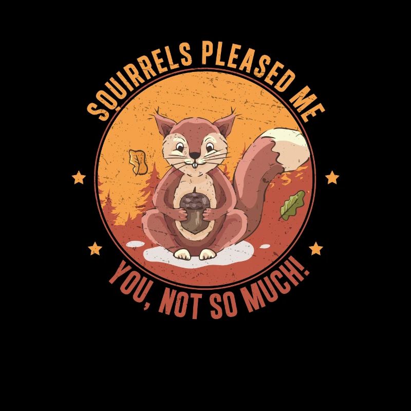 Funny Squirrel Appreciation For A Squirrels Fan