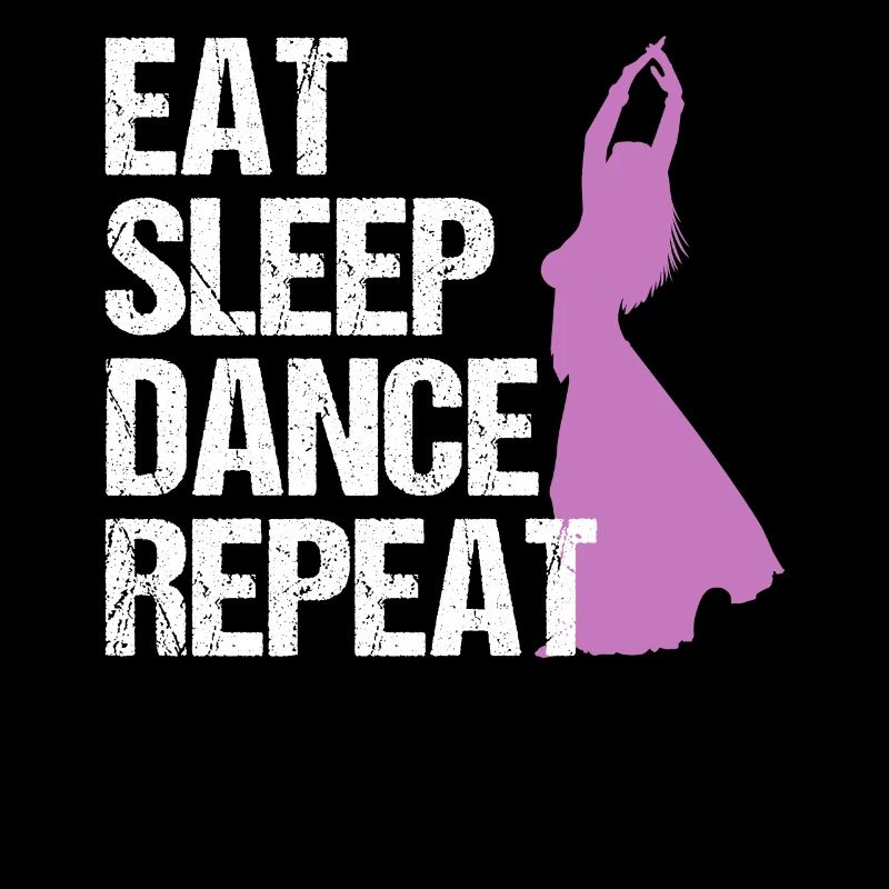 EAT SLEEP DANCE REPEAT Bauchtänzerin Geschenk