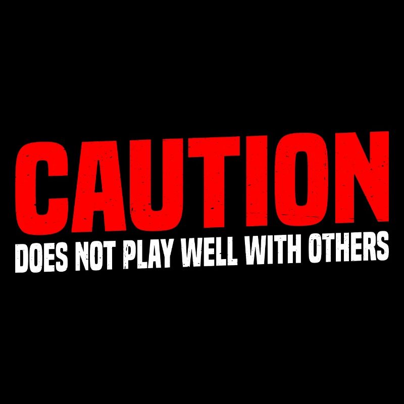 Caution Does Not Play Well With Others 45