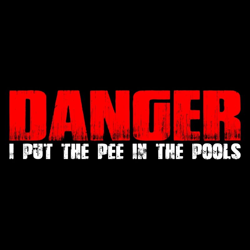 Danger I Put The Pee In The Pools 4
