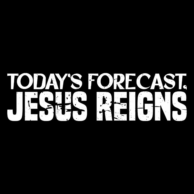 Today's Forecast, Jesus Reigns 4