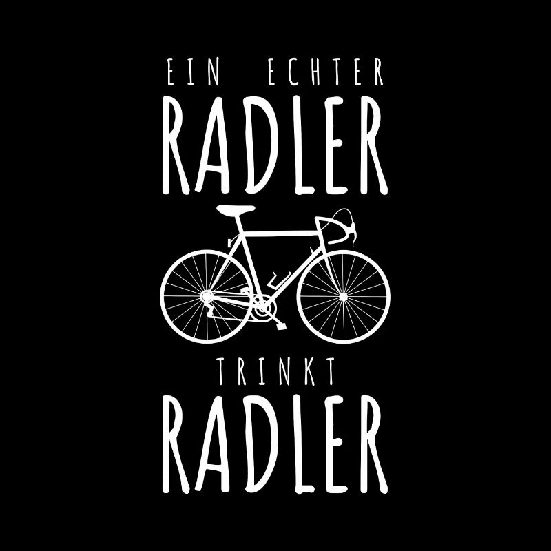 Echte Radler trinken Radler - Bier Limo Rennrad