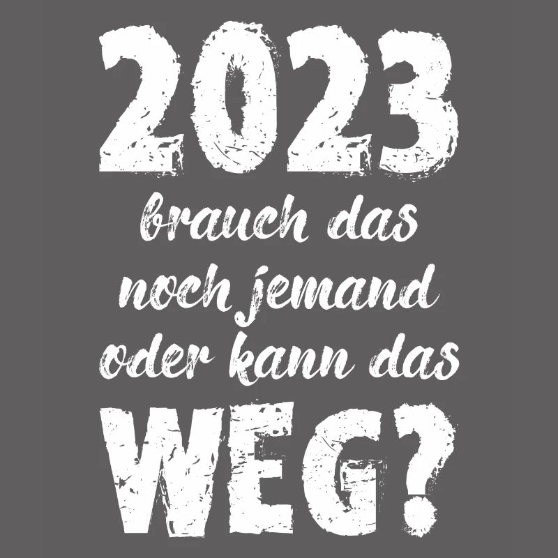 2023 Brauch Das Noch Jemand Oder Kann Das Weg Fun