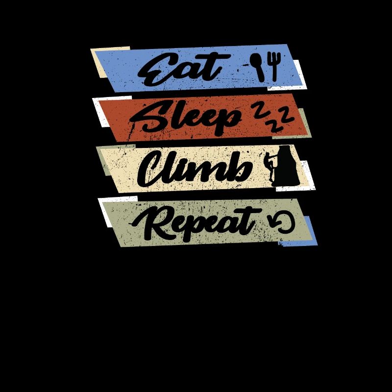 Eat Sleep Climb Repeat Essen Klettern Schlafen