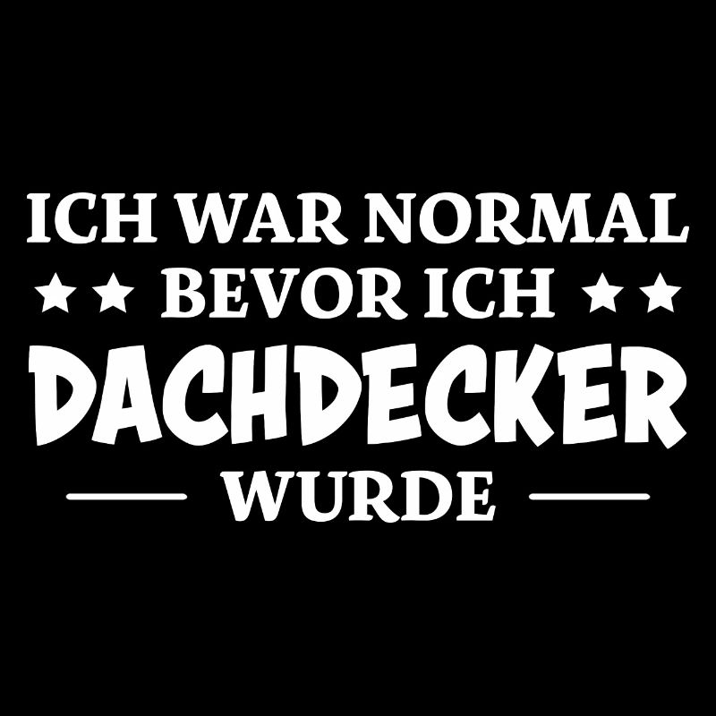 Dachdecker Spruch Lustiges Dachdecker Geschenk