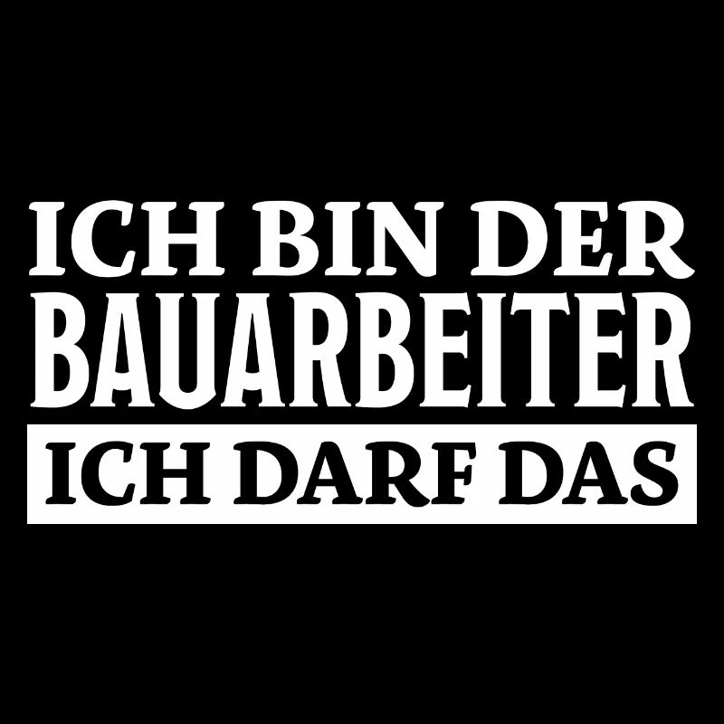 Bauarbeiter Spruch Lustiges Bauarbeiter Geschenk