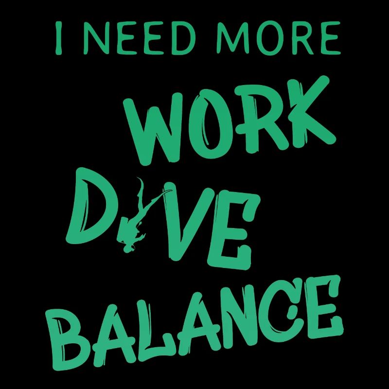 i need more work dive balance