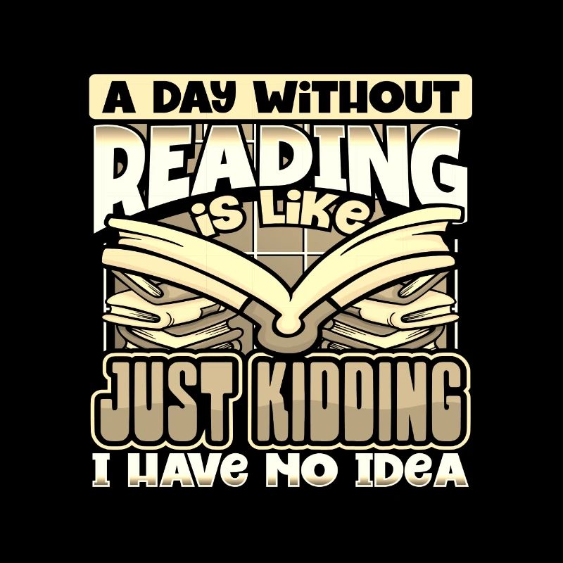 Book Lover Gift A Day Without Reading Just