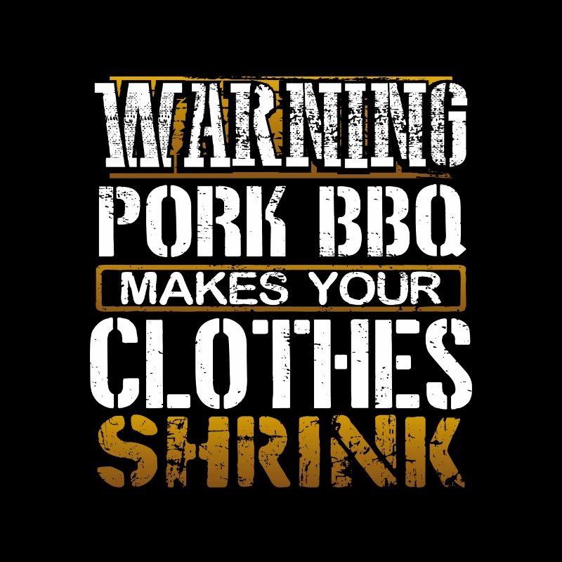 Pork BBQ Lover Gift Warning Pork BBQ Makes
