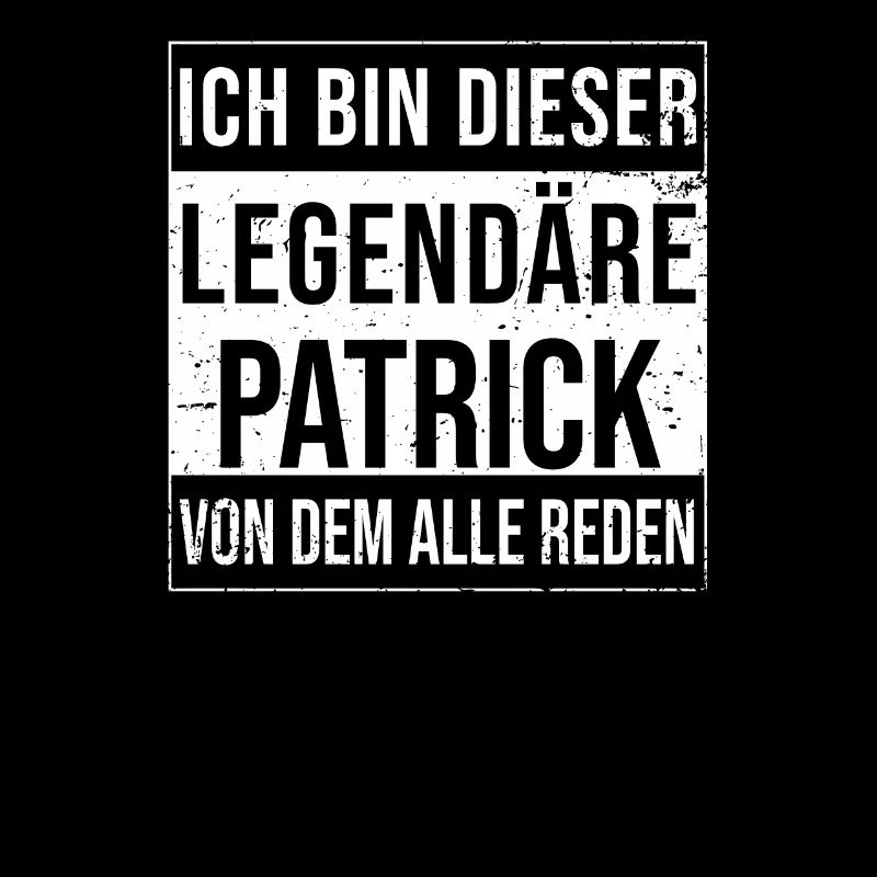I'm this legendary for Patrick
