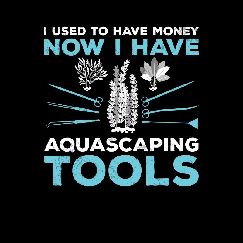 J’avais l’habitude d’avoir de l’argent Amusement aquascaping hobby