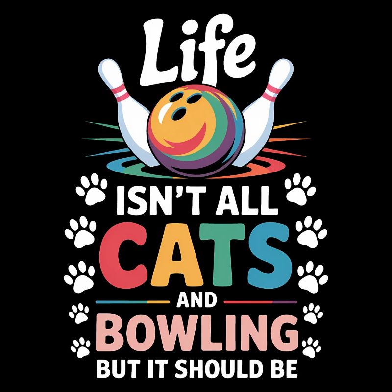 Bowling Saying Cats Funny Bowling Gift