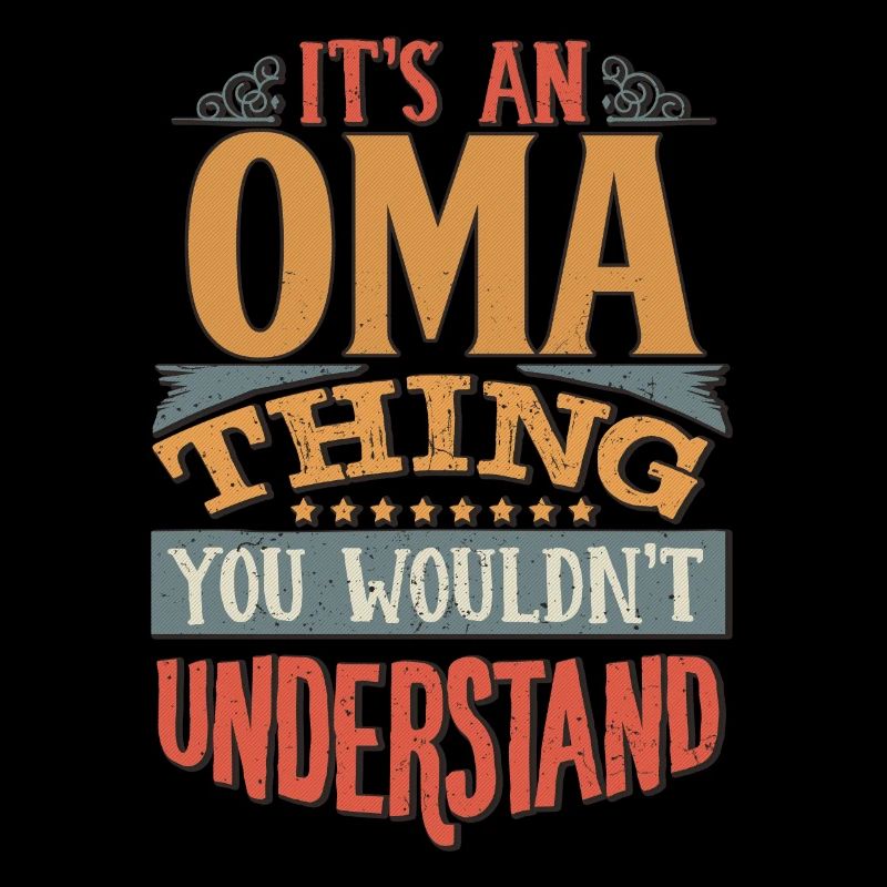 C’est une chose Oma que vous ne comprendriez pas - Oma