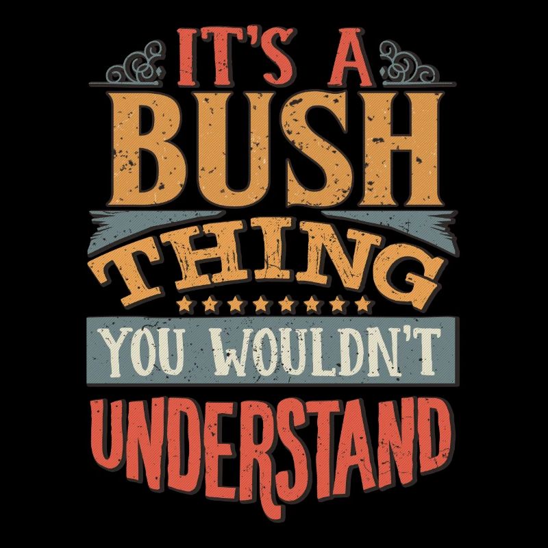 C’est une chose de brousse que vous ne comprendriez pas - Bush