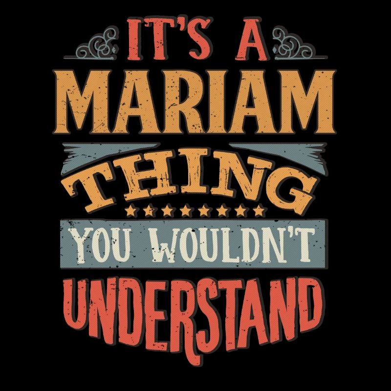 C’est une chose Mariam que vous ne comprendriez pas -