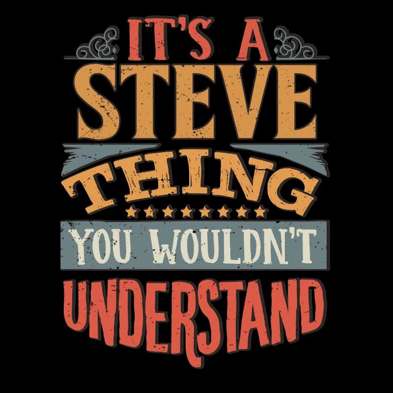 C’est une chose steve que vous ne comprendriez pas - Steve