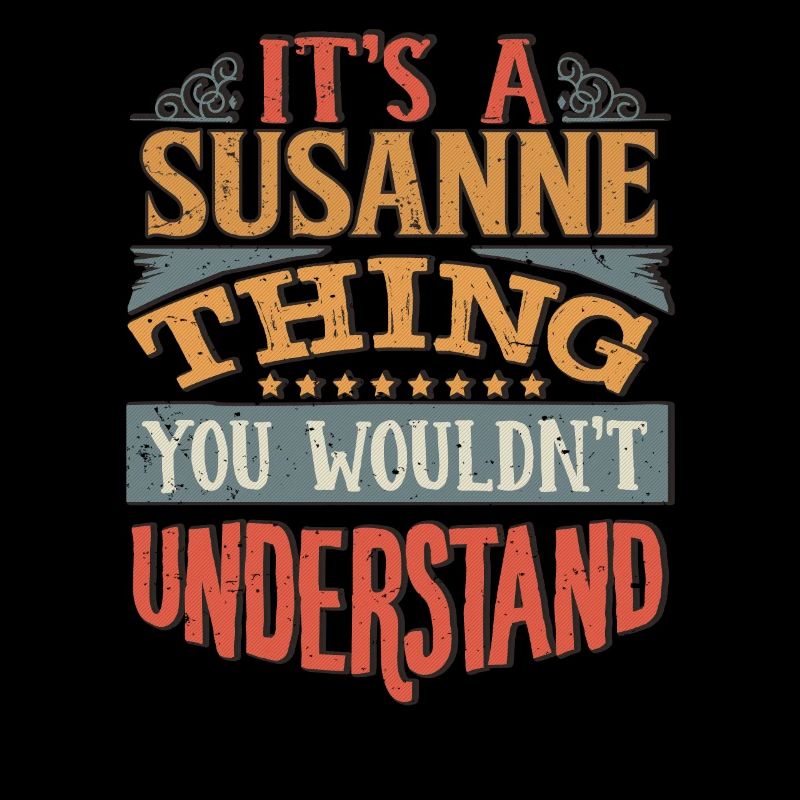 C’est une chose de Susanne que vous ne comprendriez pas -