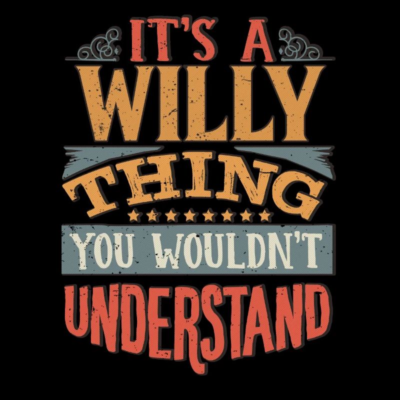 It's A Willy Thing You Wouldnt Understand - Willy