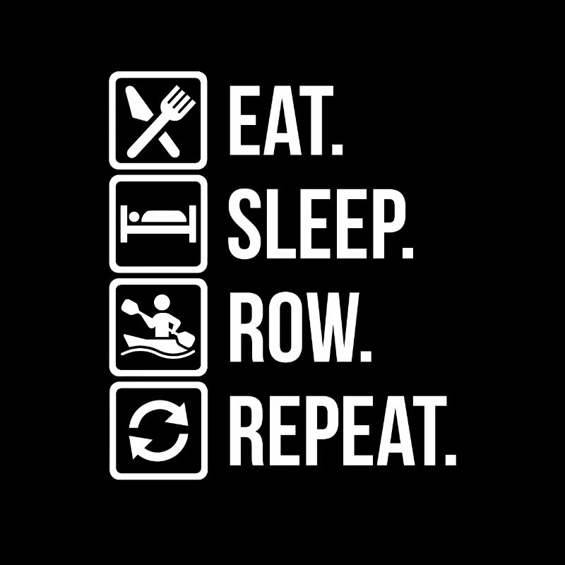 Rowing - Eat, Sleep, Rowing/ Row, Repeat