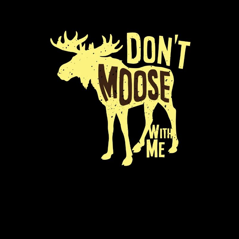 Moose - silhouette, don't moose with me
