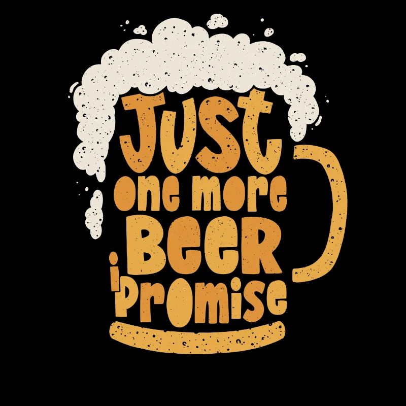 Nur noch ein Bier - Ich verspreche es