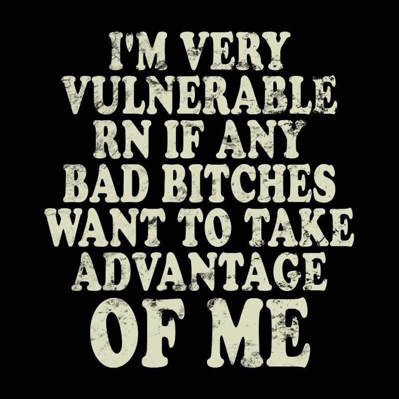 I'm Very Vulnerable RN