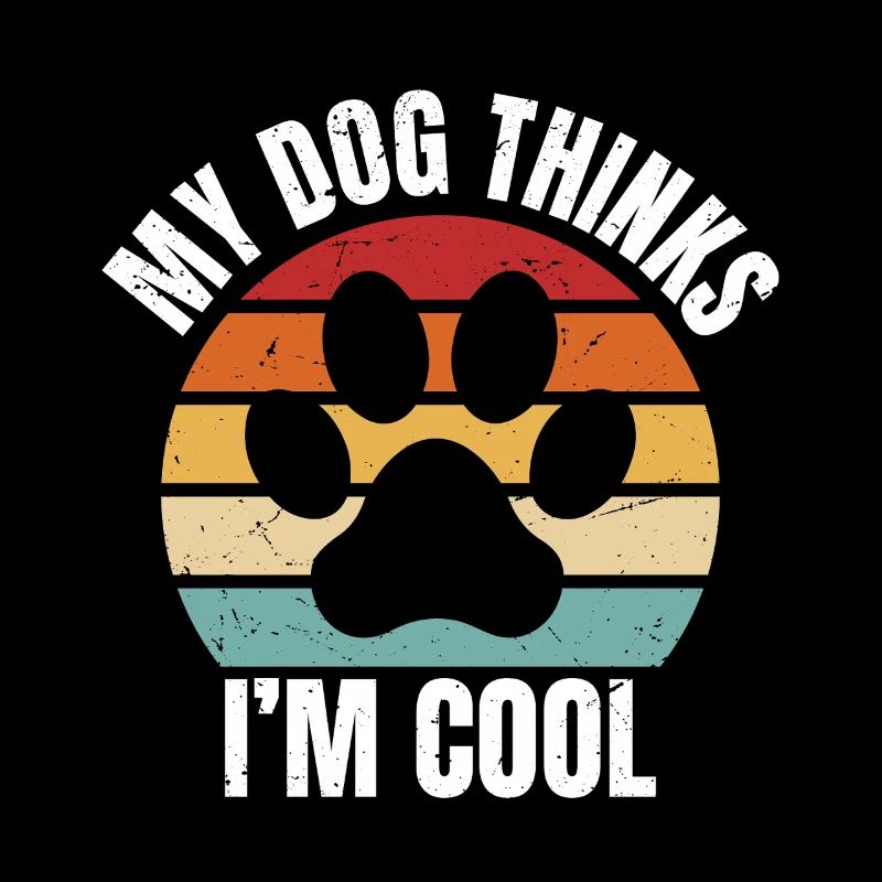 my dog thinks I'm cool