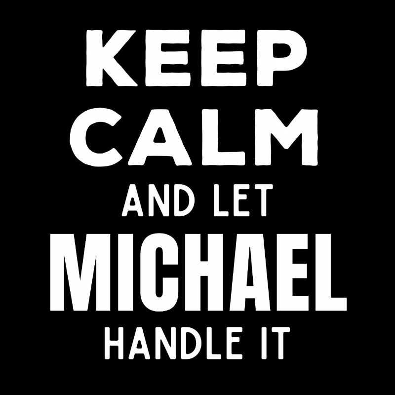 Keep Calm Let Michael Fix It Funny Saying