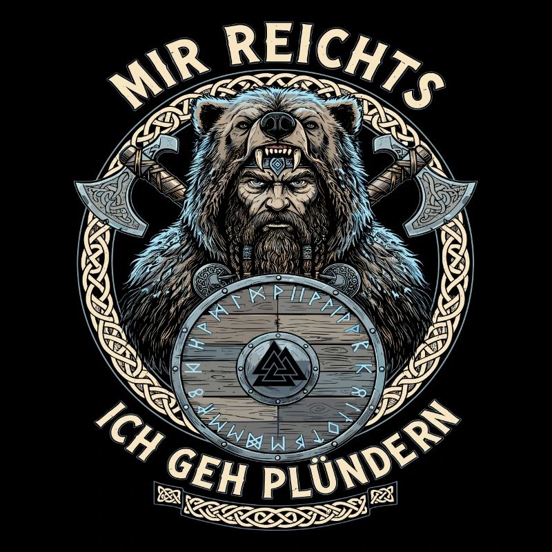 Wikinger Spruch Mir Reichts Ich Geh Plündern