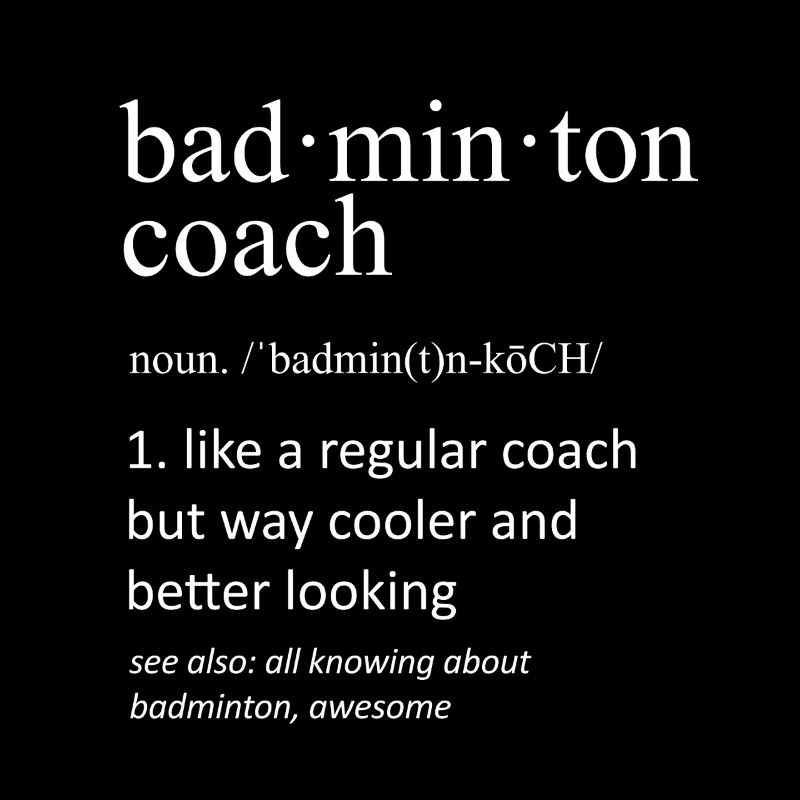 Badminton Coach Funny Dictionary Definition