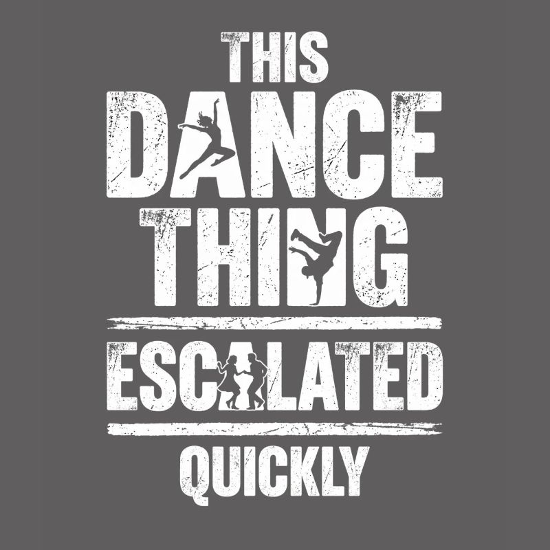 This Dance Thing Escalated Quickly Funny Dancer