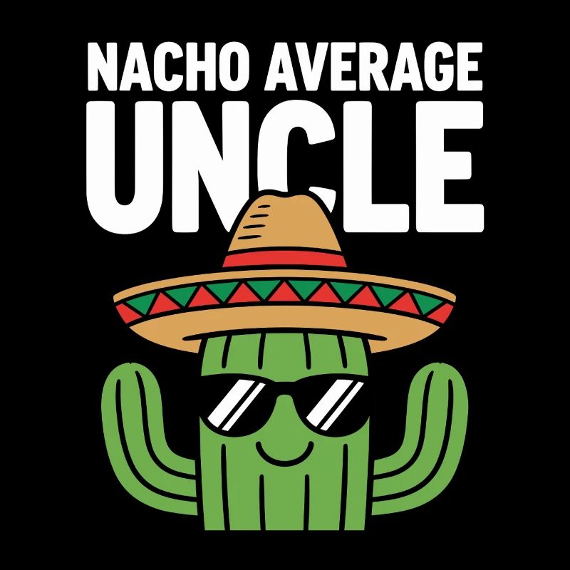 Nacho Average Uncle Funny Cinco de Mayo