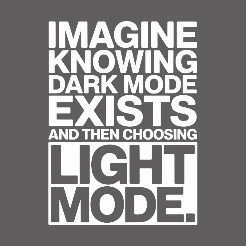 Le mode sombre existe Programmeur IT Nerd Coder Office