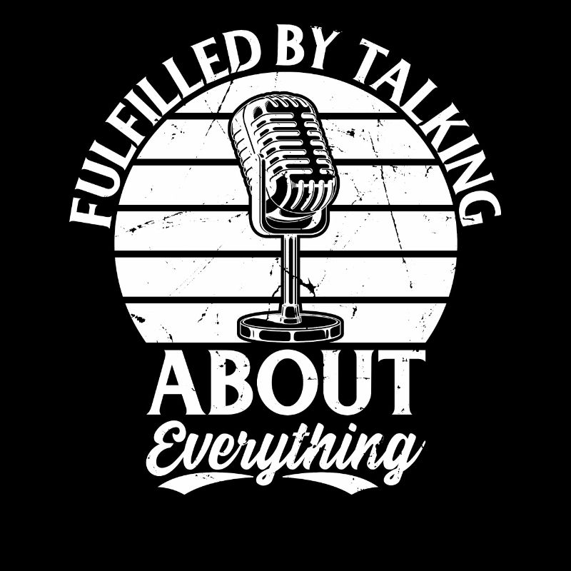 Fulfilled By Talking About Everything Podcaster Po