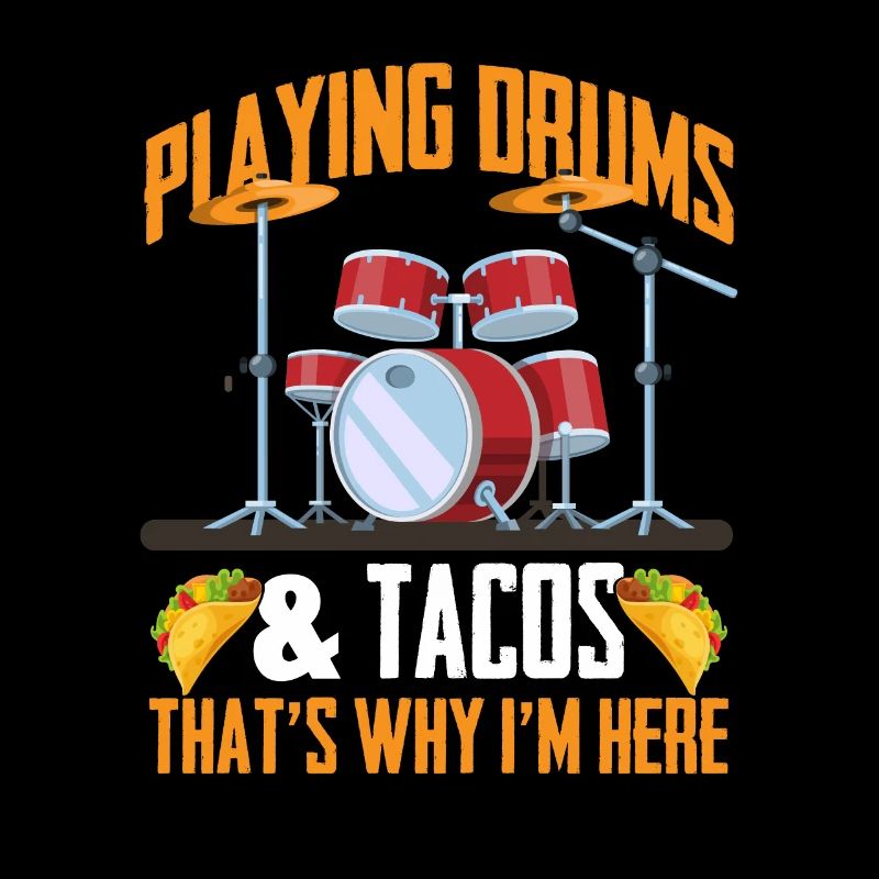 Playing Drums & Tacos That's Why I'm Here - Drumme