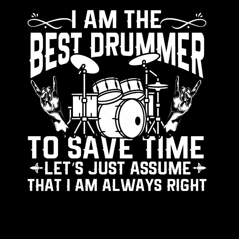 I Am The Best Drummer Funny Drum Player Drummer