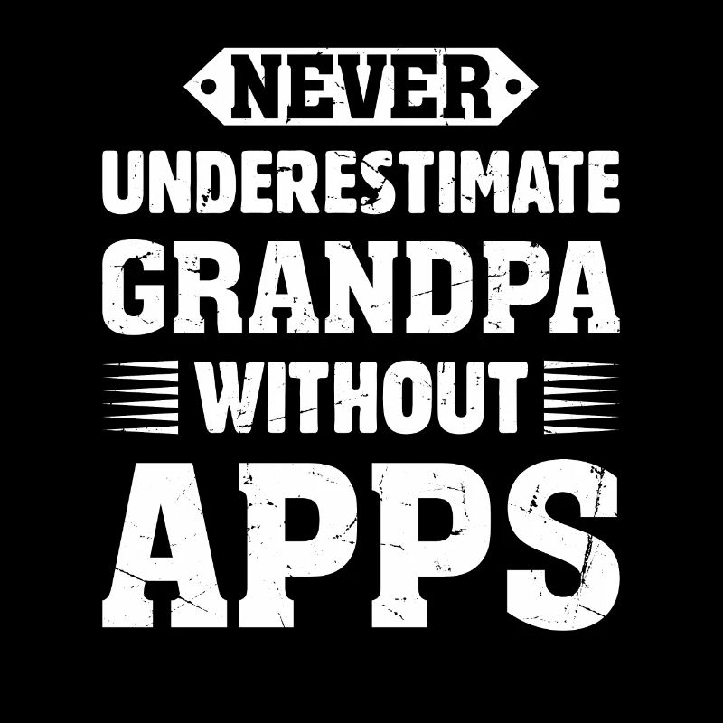 Never Underestimate Grandpa Without Apps Wood Work