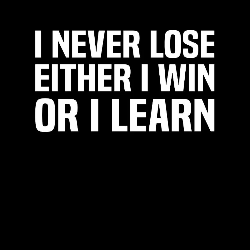 I never lose either i win or i learn - Stock Brand