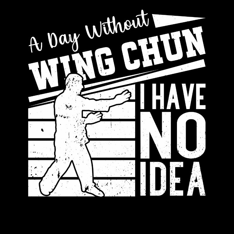 A day without Wing Chun I have no idea - Wing Chun