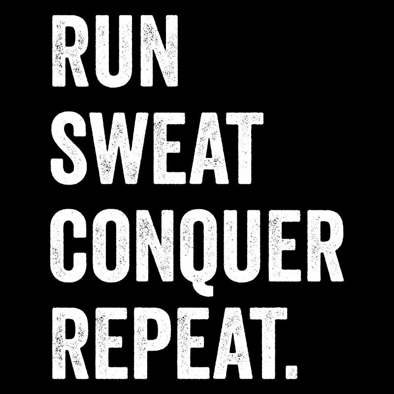 Courir. Sueur. Conquérir. Répéter.