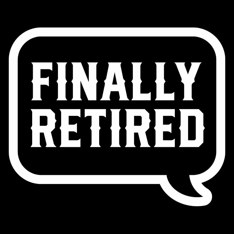 Finally retired retirees retirees pension