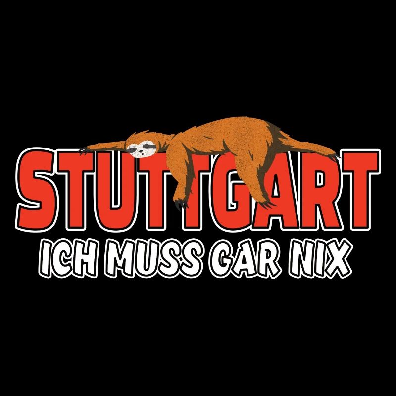 Stuttgart ich muss gar nix Faultier Heimat